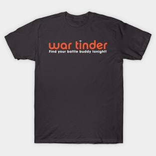 War tinder T-Shirt